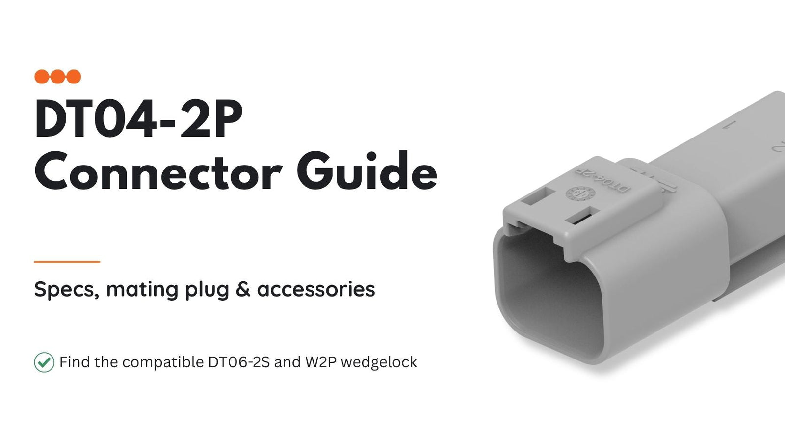 DT04-2P Connector Guide