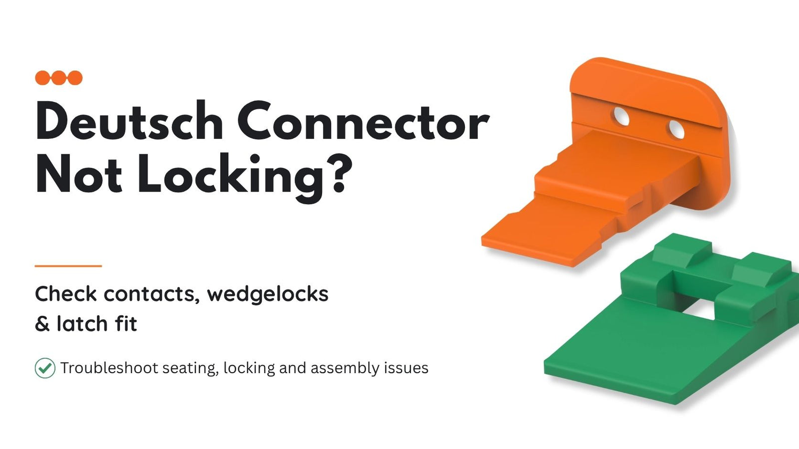What to do when Deutsch Connector Not Locking