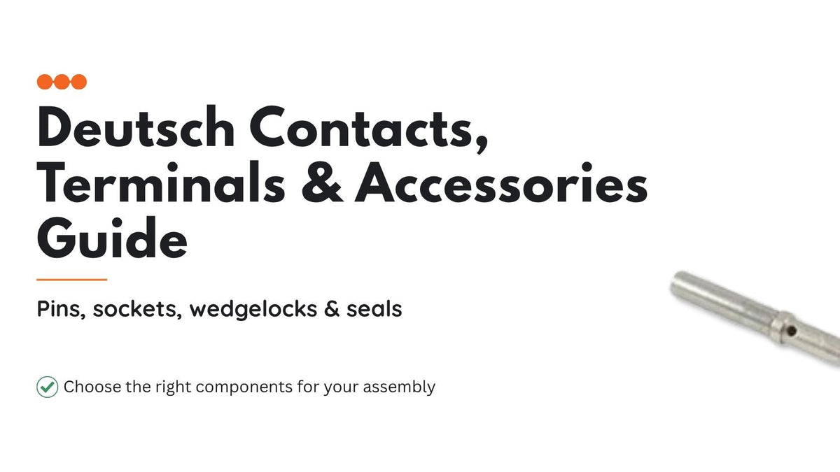 Deutsch Contacts, Terminals & Accessories Guide