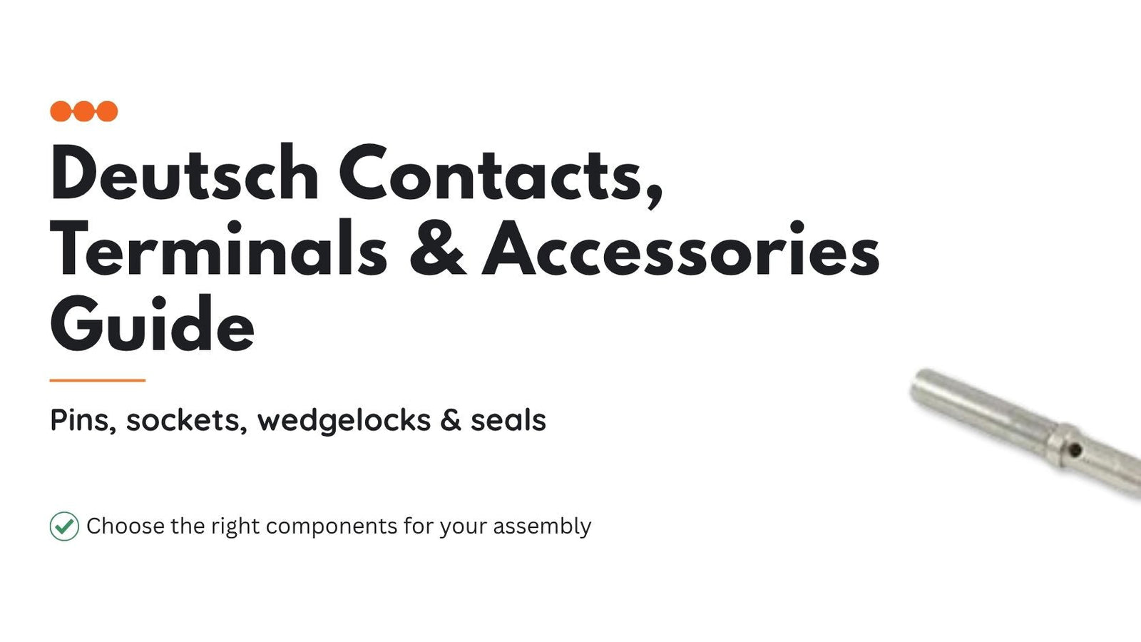 Deutsch Contacts, Terminals & Accessories Guide