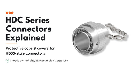 HDC Series connectors explained showing HDC36-24 protective cap for Deutsch HD30-style circular connector assemblies